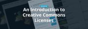 An Introduction to Creative Commons Licenses
